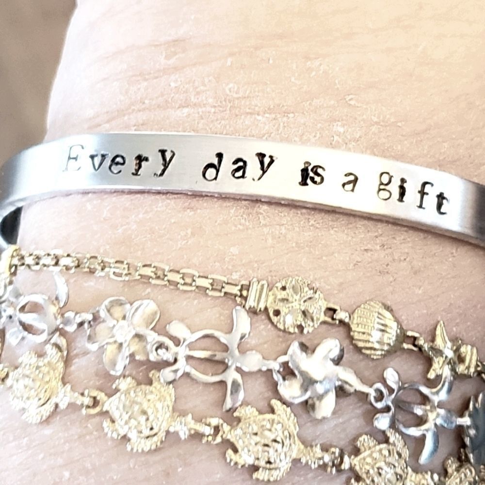 Every day is a gift, Aluminum cuff br…